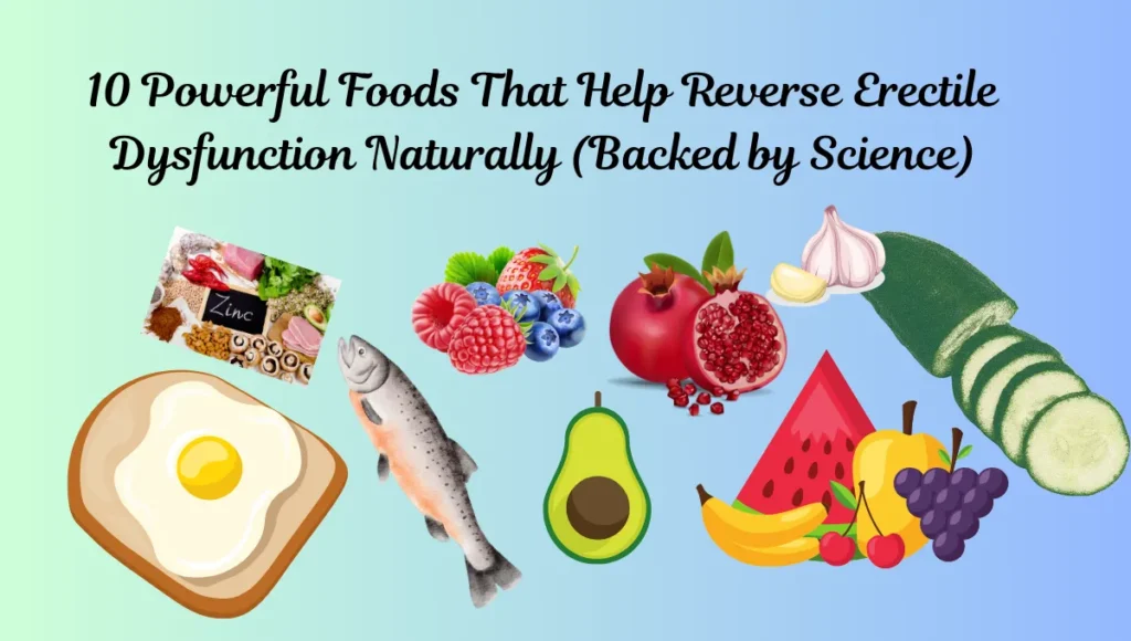 Foods to Reverse Erectile Dysfunction Naturally