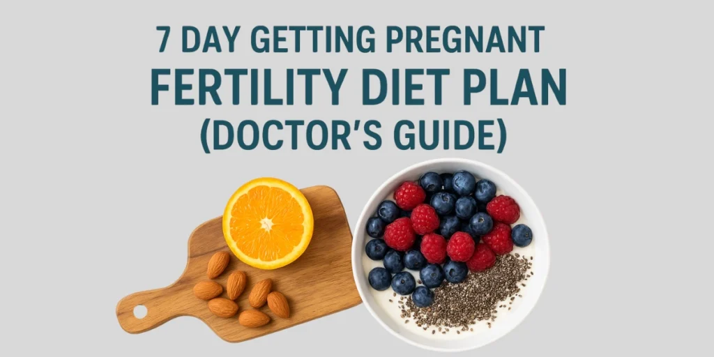 7 Day Getting Pregnant Fertility Diet Plan